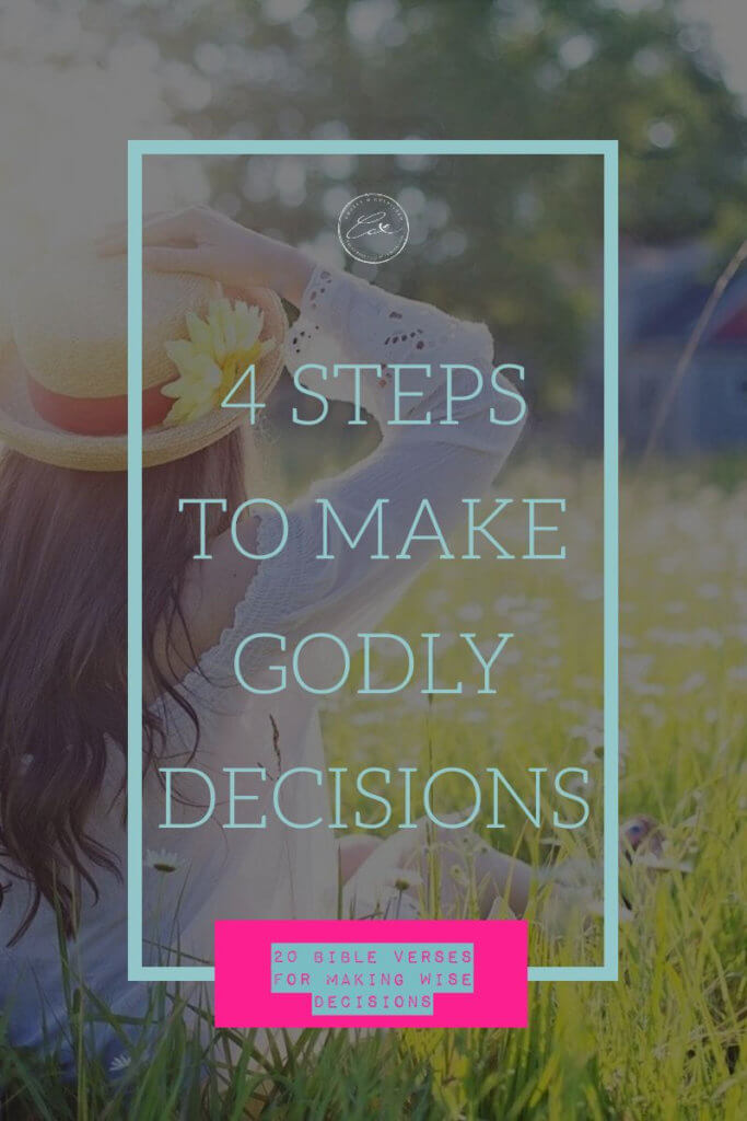 Have you ever wanted a "redo" on a decision you've made? Making life decisions can be overwhelming but it doesn't have to be. Check out these 4 steps for making life-giving and wise decisions. 20 Bible verses for making Godly decisions and following God's will. #bibleverses #godlydecisions #wisdom