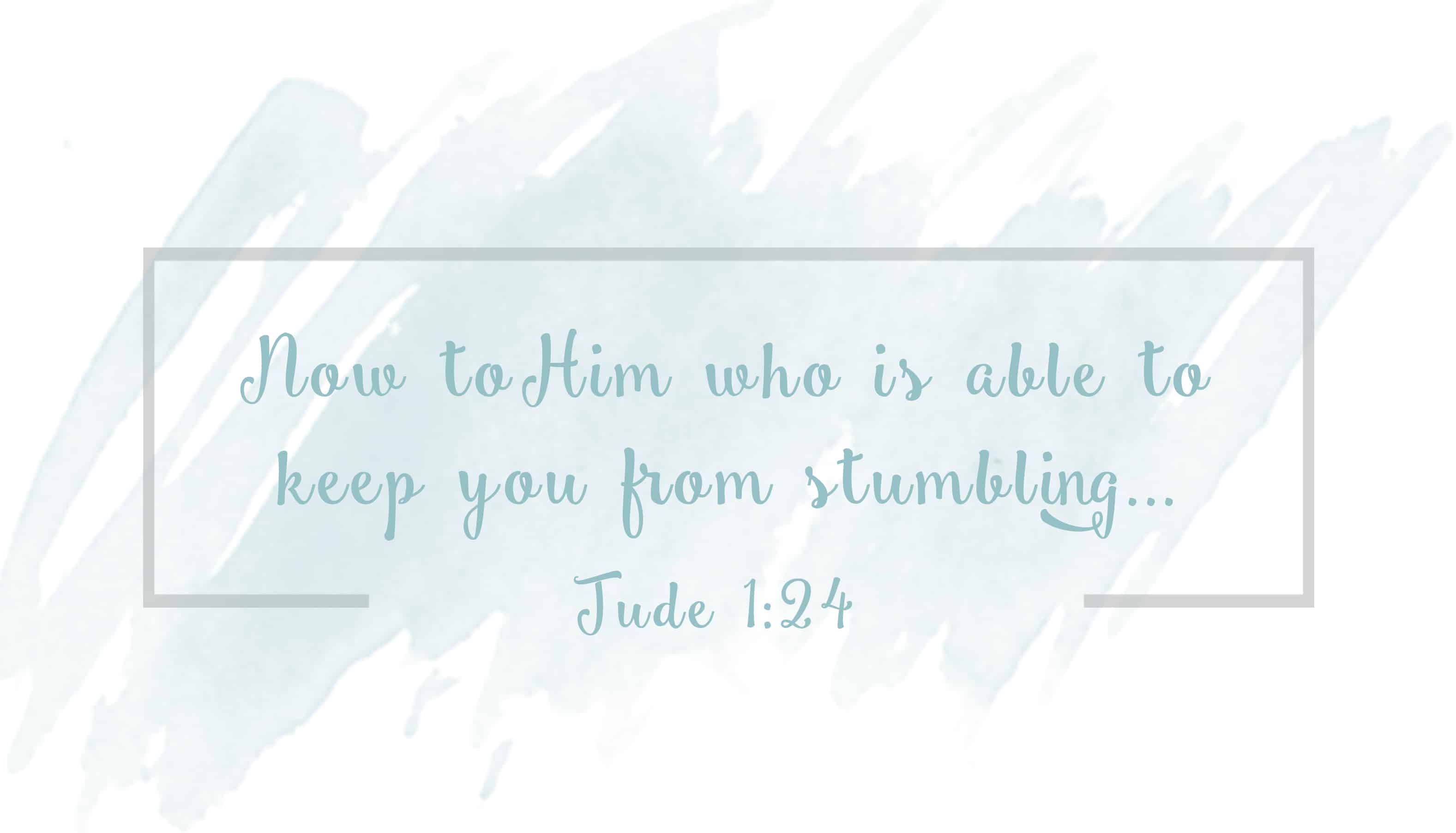 bible-printable-Jude-1:24-to-him-who-is-able-to-keep-you-from-stumbling, God is the only One who can keep you from falling prey to Satan