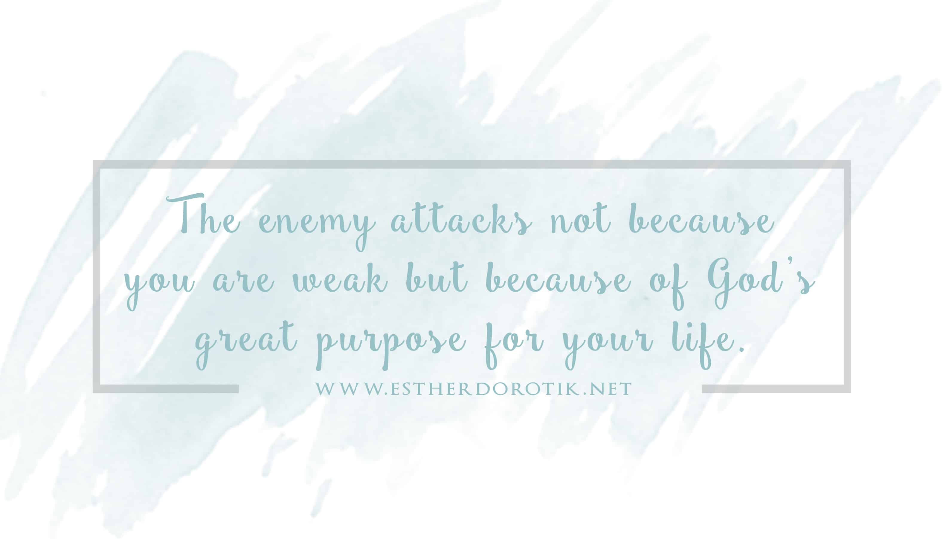 God's-purpose-for-your-life-is-the-first-thing-the-enemy-attacks, God has a great plan for you, if the enemy can't steal your eternity he'll steal your destiny