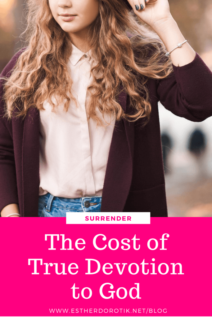 The cost of being devoted to God will require brave acts of surrender. But when we do, we are freed to display the kind of worship He desires, commends, and rewards.