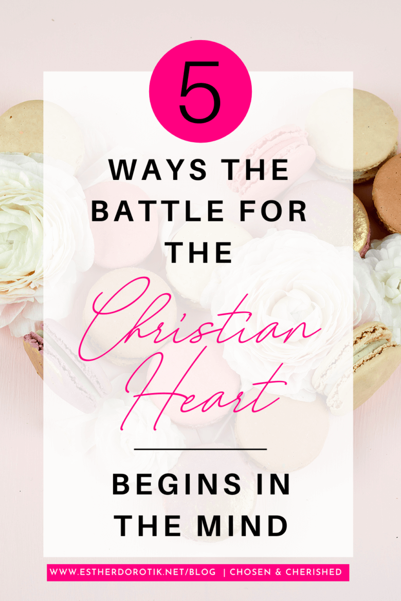 5-wasys-the-spiritual-warfare-for-the-Christian-heart-begins-in-mind