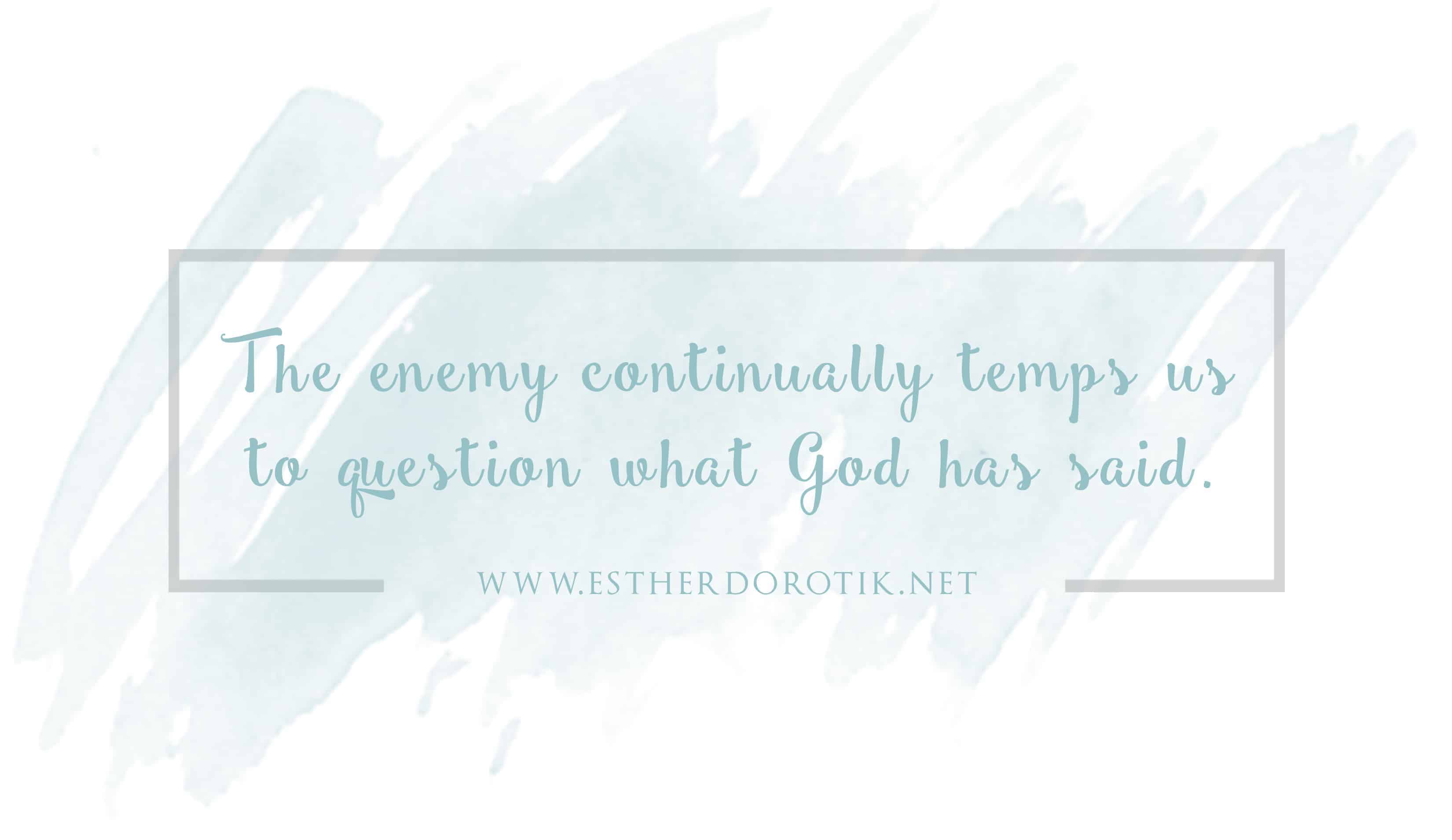 satan-always-tries-to-get-us-to-question-God's-word, trusting God's word above the enemy's lies, fight satan with God's truth
