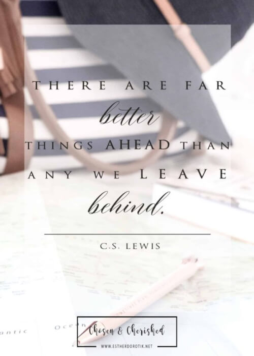 there-are-far-better-things-ahead-than-any-we-leave-behind-cs-lewis
