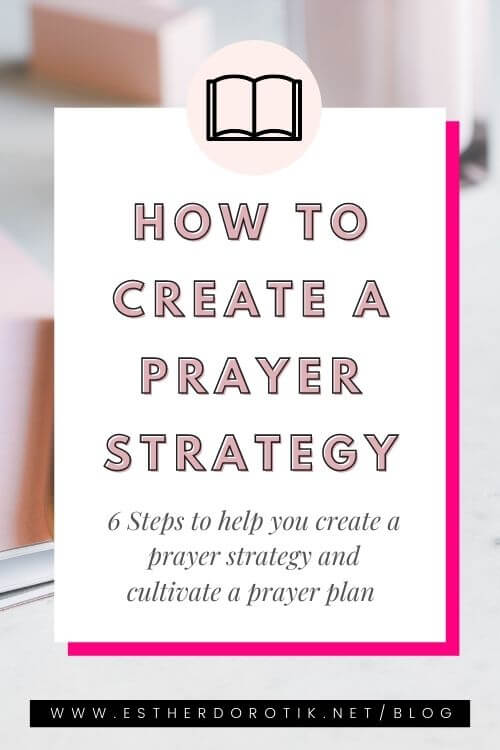 If you've ever struggled to create a powerful and consistent prayer life, these steps are for you! Here's a step by step guide on how to create a prayer strategy and plan!